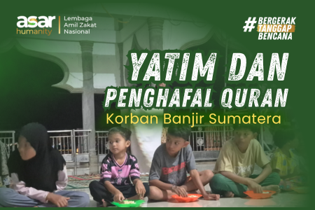 Hadirkan Sedekah Terbaik untuk Yatim dan Penghafal Qur'an Penyintas Bencana Sumatera