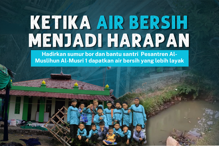 Hadirkan Sumur Bor untuk Pesantren Al-Muslihun Al-Musri 1