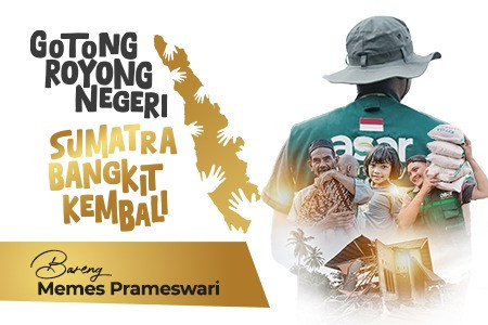Deraskan Kepedulianmu untuk Saudara Terdampak Bencana